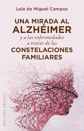 MIRADA AL ALZHÉIMER Y A LAS ENFERMEDADES A TRAVÉS DE LAS CONSTELACIONES, UNA | 9788491111603 | DE MIGUEL CAMPOS, LOLA | Llibreria L'Illa - Llibreria Online de Mollet - Comprar llibres online