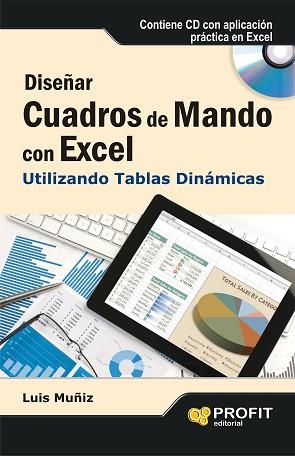 DISEÑAR CUADROS DE MANDO CON EXCEL UTILIZANDO LAS TABLAS DINÁMICAS | 9788415505327 | MUÑIZ GONZALEZ, LUIS | Llibreria L'Illa - Llibreria Online de Mollet - Comprar llibres online