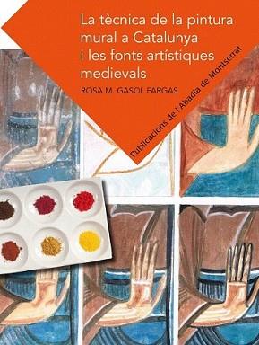 TÈCNICA DE LA PINTURA MURAL A CATALUNYA I LES FONTS ARTÍSTIQUES MEDIEVALS | 9788498835526 | GASOL FARGAS, ROSA M | Llibreria L'Illa - Llibreria Online de Mollet - Comprar llibres online