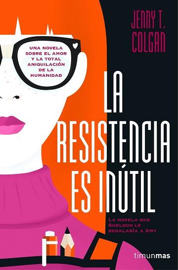 RESISTENCIA ES INÚTIL, LA | 9788445003046 | COLGAN, JENNY T. | Llibreria L'Illa - Llibreria Online de Mollet - Comprar llibres online