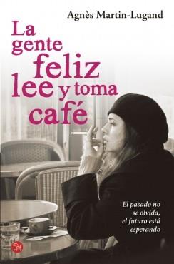 GENTE FELIZ LEE Y TOMA CAFÉ, LA | 9788466328616 | MARTIN-LUGAND, AGNES | Llibreria L'Illa - Llibreria Online de Mollet - Comprar llibres online