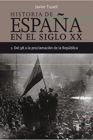 HISTORIA DE ESPAÑA 1, SIGLO XX DEL 98 | 9788430606290 | TUSELL, JAVIER | Llibreria L'Illa - Llibreria Online de Mollet - Comprar llibres online