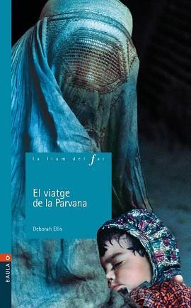 VIATGE DE LA PARVANA, EL | 9788447912353 | ELLIS, DEBORAH | Llibreria L'Illa - Llibreria Online de Mollet - Comprar llibres online