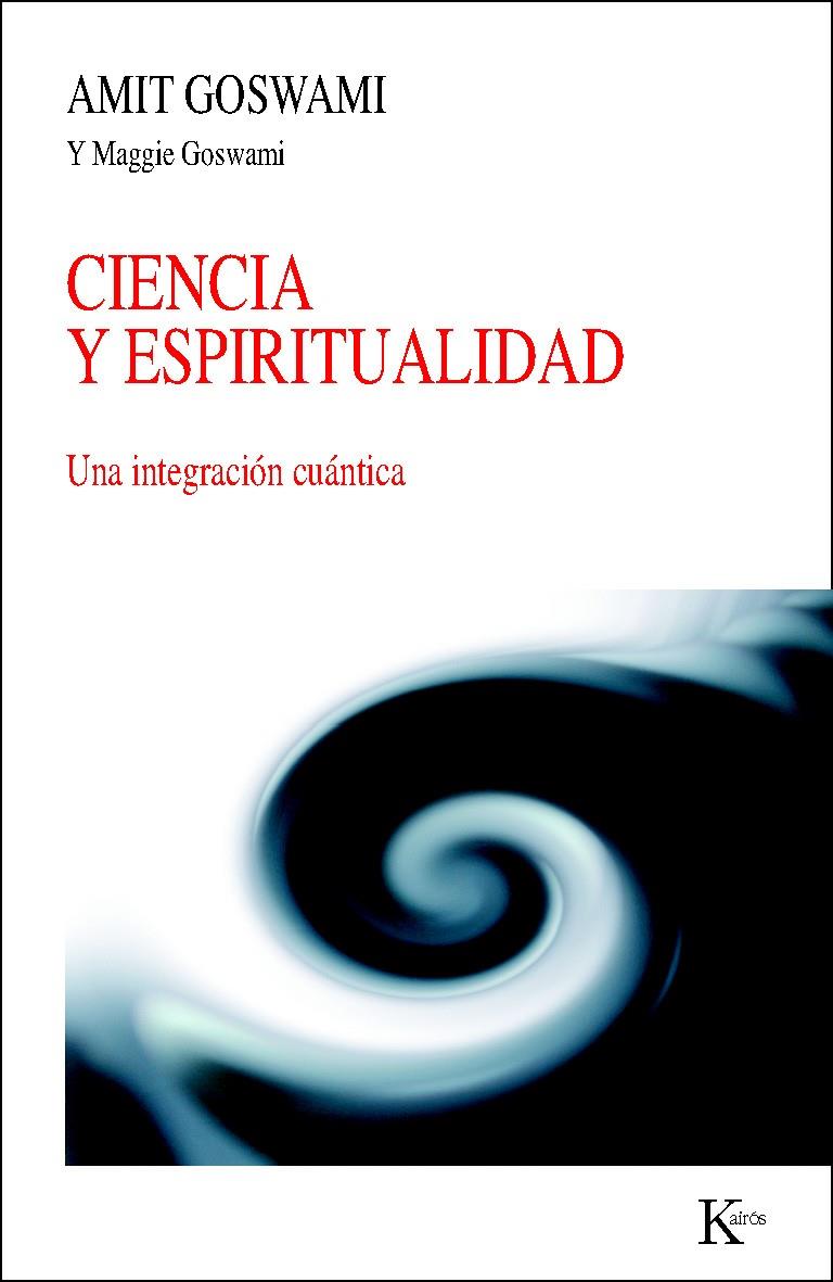 CIENCIA Y ESPIRITUALIDAD | 9788472458994 | GOSWAMI, AMIT/GOSWAMI, MAGGIE | Llibreria L'Illa - Llibreria Online de Mollet - Comprar llibres online