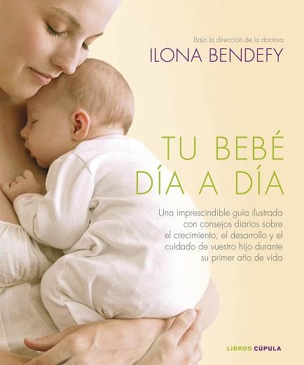 TU BEBÉ DÍA A DÍA | 9788448006853 | BENDEFY, ILONA | Llibreria L'Illa - Llibreria Online de Mollet - Comprar llibres online