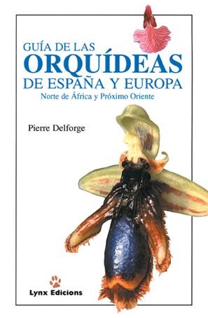 GUIA DE LAS ORQUIDEAS DE ESPAÑA Y EUROPA | 9788487334382 | DELFORGE, PIERRE | Llibreria L'Illa - Llibreria Online de Mollet - Comprar llibres online