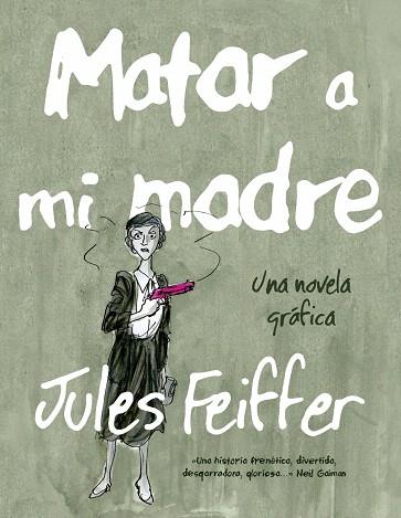 MATAR A MI MADRE | 9788494316203 | FEIFFER, JULES | Llibreria L'Illa - Llibreria Online de Mollet - Comprar llibres online