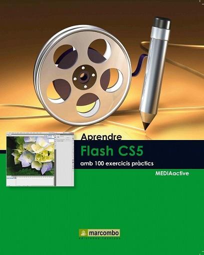 APRENDRE FLASH CS5 AMB 100 EXERCICIS PRÀCTICS | 9788426716880 | MEDIAACTIVE | Llibreria L'Illa - Llibreria Online de Mollet - Comprar llibres online