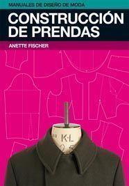 CONSTRUCCIÓN DE PRENDAS | 9788425223594 | FISCHER, ANETTE | Llibreria L'Illa - Llibreria Online de Mollet - Comprar llibres online