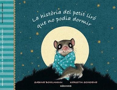 HISTÒRIA DEL PETIT LIRÓ QUE NO PODIA DORMIR, LA | 9788416126316 | BOHLMAN, SABINE | Llibreria L'Illa - Llibreria Online de Mollet - Comprar llibres online