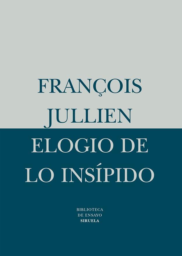 ELOGIO DE LO INSIPIDO | 9788478443888 | JULLIEN, FRANÇOIS | Llibreria L'Illa - Llibreria Online de Mollet - Comprar llibres online