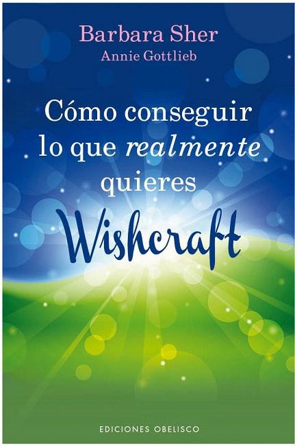 CÓMO CONSEGUIR LO QUE REALMENTE QUIERES | 9788497779968 | SHER, BARBARA/GOTTLIEB, ANNIE | Llibreria L'Illa - Llibreria Online de Mollet - Comprar llibres online