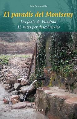 PARADÍS DEL MONTSENY. LES FONTS DE VILADRAU. 12 RUTES PER DESCOBRIR-LES | 9788492811465 | FARRERONS VIDAL, ÒSCAR | Llibreria L'Illa - Llibreria Online de Mollet - Comprar llibres online