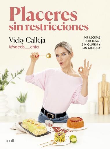 PLACERES SIN RESTRICCIONES. 101 RECETAS DELICIOSAS SIN GLUTEN Y SIN LACTOSA | 9788408291848 | VICKY CALLEJA @SEEDS__CHIA | Llibreria L'Illa - Llibreria Online de Mollet - Comprar llibres online