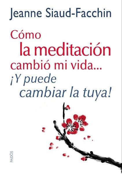 CÓMO LA MEDITACIÓN CAMBIÓ MI VIDA... | 9788449328152 | JEANNE SIAUD-FACCHIN | Llibreria L'Illa - Llibreria Online de Mollet - Comprar llibres online