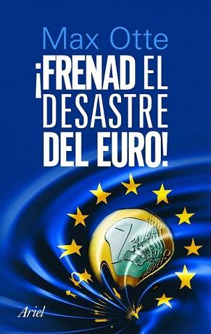 FRENAD EL DESASTRE DEL EURO | 9788434470118 | OTTE, MAX | Llibreria L'Illa - Llibreria Online de Mollet - Comprar llibres online