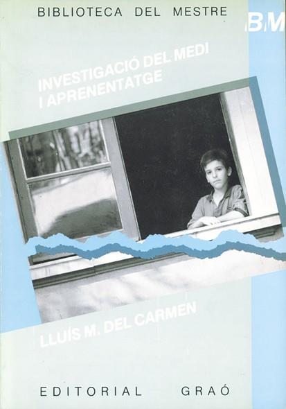 INVESTIGACI| DEL MEDI I APRENENTATGE | 9788485729913 | CARMEN, LLUIS DEL | Llibreria L'Illa - Llibreria Online de Mollet - Comprar llibres online