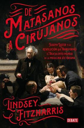 DE MATASANOS A CIRUJANOS | 9788499928234 | FITZHARRIS, LINDESY | Llibreria L'Illa - Llibreria Online de Mollet - Comprar llibres online