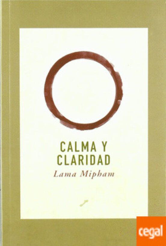 CALMA Y CLARIDAD | 9788495496188 | MIPHAM, LAMA | Llibreria L'Illa - Llibreria Online de Mollet - Comprar llibres online