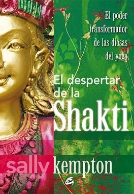 DESPERTAR DE LA SHAKTI, EL | 9788484454977 | KEMPTON, SALLY | Llibreria L'Illa - Llibreria Online de Mollet - Comprar llibres online