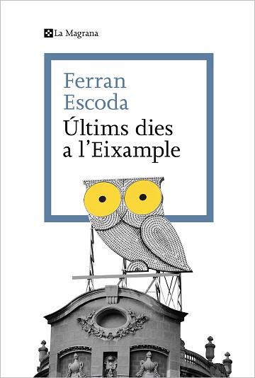 ÚLTIMS DIES A L'EIXAMPLE | 9788419334329 | ESCODA, FERRAN | Llibreria L'Illa - Llibreria Online de Mollet - Comprar llibres online