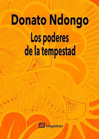 PODERES DE LA TEMPESTAD, LOS | 9788415707974 | NDONGO, DONATO | Llibreria L'Illa - Llibreria Online de Mollet - Comprar llibres online