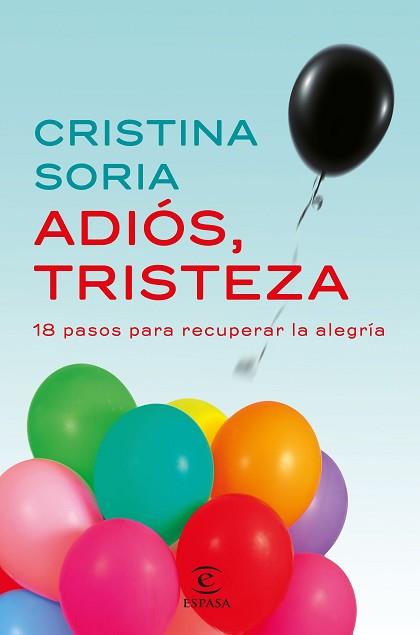 ADIOS TRISTEZA | 9788467049619 | SORIA, CRISTINA | Llibreria L'Illa - Llibreria Online de Mollet - Comprar llibres online