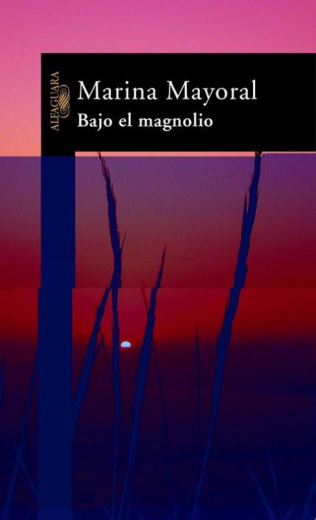 BAJO EL MAGNOLIO | 9788420401058 | MAYORAL, MARINA | Llibreria L'Illa - Llibreria Online de Mollet - Comprar llibres online