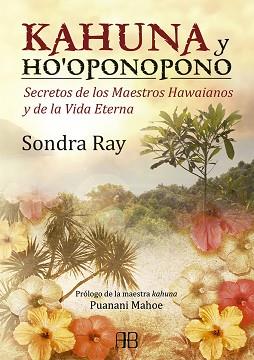 KAHUNA Y HO´OPONOPONO | 9788415292098 | RAY, SONDRA | Llibreria L'Illa - Llibreria Online de Mollet - Comprar llibres online