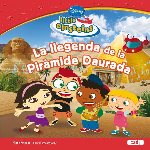 LITTLE EINSTEINS. LA LLEGENDA DE LA PIRAMIDE DAURADA | 9788447460588 | WALT DISNEY COMPANY | Llibreria L'Illa - Llibreria Online de Mollet - Comprar llibres online