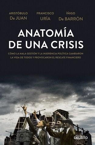 ANATOMÍA DE UNA CRISIS | 9788423416967 | ARISTÓBULO DE JUAN/FRANCISCO URÍA/ÍÑIGO DE BARRÓN | Llibreria L'Illa - Llibreria Online de Mollet - Comprar llibres online