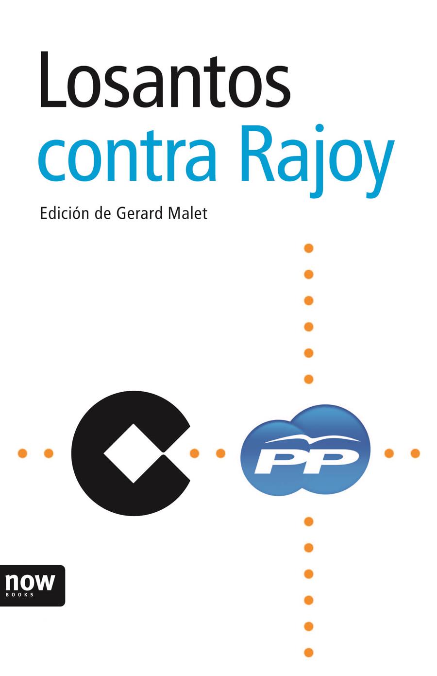 LOSANTOS CONTRA RAJOY | 9788492406968 | MALET, GERARD | Llibreria L'Illa - Llibreria Online de Mollet - Comprar llibres online