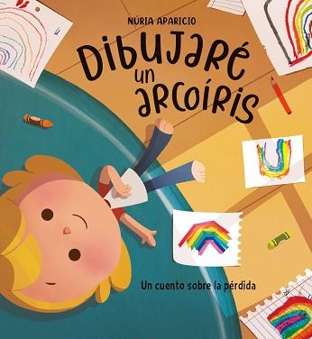 DIBUJARÉ UN ARCOÍRIS | 9788448862954 | APARICIO, NÚRIA | Llibreria L'Illa - Llibreria Online de Mollet - Comprar llibres online