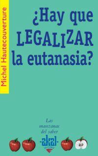 HAY QUE LEGALIZAR LA EUTANASIA ? | 9788446021049 | HAUTECOUVERTURE, MICHEL | Llibreria L'Illa - Llibreria Online de Mollet - Comprar llibres online