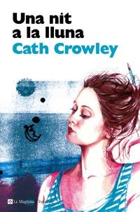 NIT A LA LLUNA, UNA | 9788482649054 | CROWLEY, CATH | Llibreria L'Illa - Llibreria Online de Mollet - Comprar llibres online