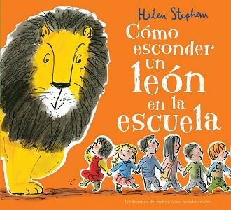 CÓMO ESCONDER UN LEÓN EN LA ESCUELA | 9788416712106 | STEPHENS, HELEN | Llibreria L'Illa - Llibreria Online de Mollet - Comprar llibres online