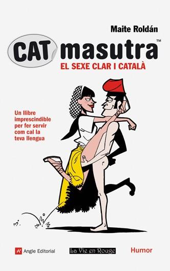 CATMASUTRA -EL SEXE CLAR I CATALA- | 9788496970991 | ROLDAN, MAITE | Llibreria L'Illa - Llibreria Online de Mollet - Comprar llibres online