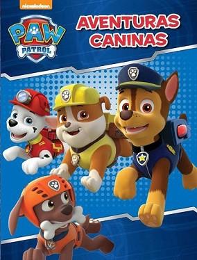 AVENTURAS CANINAS (PAW PATROL. ACTIVIDADES) | 9788437200149 | NICKELODEON | Llibreria L'Illa - Llibreria Online de Mollet - Comprar llibres online