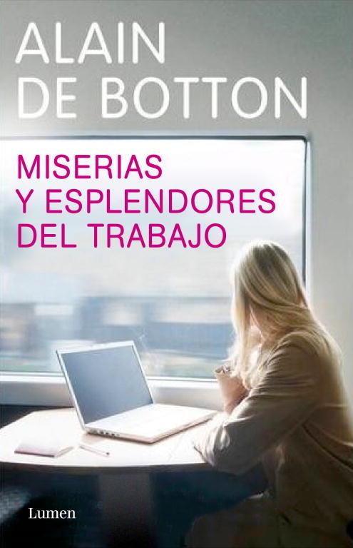 MISERIAS Y ESPLENDORES DEL TRABAJO | 9788426416810 | DE BOTTON, ALAIN | Llibreria L'Illa - Llibreria Online de Mollet - Comprar llibres online