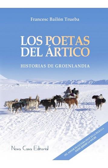 POETAS DEL ARTICO, LOS | 9788416281534 | BAILON TRUEBA, FRANCESC | Llibreria L'Illa - Llibreria Online de Mollet - Comprar llibres online