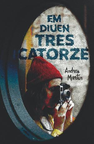  EM DIUEN TRES CATORZE | 9788466147736 | MARTÍN FARRERO, ANDREU | Llibreria L'Illa - Llibreria Online de Mollet - Comprar llibres online