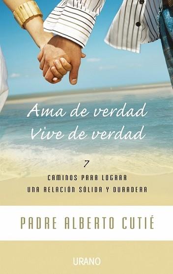 AMA DE VERDAD VIVE DE VERDAD | 9788479536312 | CUTIE, FATHER ALBERT | Llibreria L'Illa - Llibreria Online de Mollet - Comprar llibres online