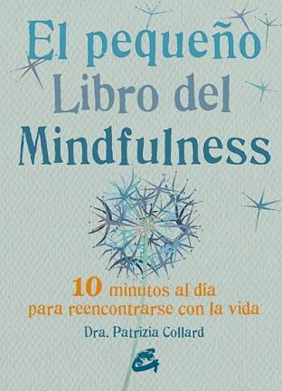 PEQUEÑO LIBRO DEL MINDFULNESS, EL | 9788484455394 | COLLARD, PATRIZIA | Llibreria L'Illa - Llibreria Online de Mollet - Comprar llibres online