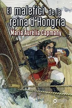 MALEFICI DE LA REINA D'HONGRIA, EL | 9788448942212 | CAPMANY, MARIA AURÈLIA | Llibreria L'Illa - Llibreria Online de Mollet - Comprar llibres online