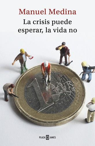 CRISIS PUEDE ESPERAR LA VIDA NO, LA | 9788401019203 | MEDINA, MANUEL | Llibreria L'Illa - Llibreria Online de Mollet - Comprar llibres online