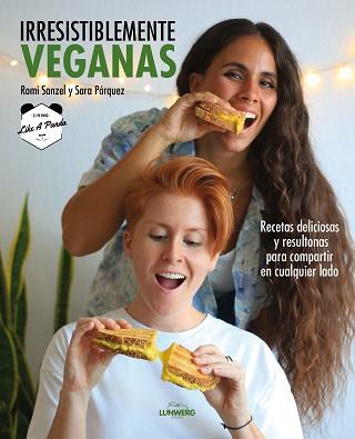 IRRESISTIBLEMENTE VEGANAS | 9788418820229 | SANZEL, ROMI/SARA PÁRQUEZ (LIVING LIKE A PANDA) | Llibreria L'Illa - Llibreria Online de Mollet - Comprar llibres online