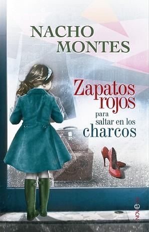 ZAPATOS ROJOS PARA SALTAR EN LOS CHARCOS | 9788490601068 | MONTES, IGNACIO