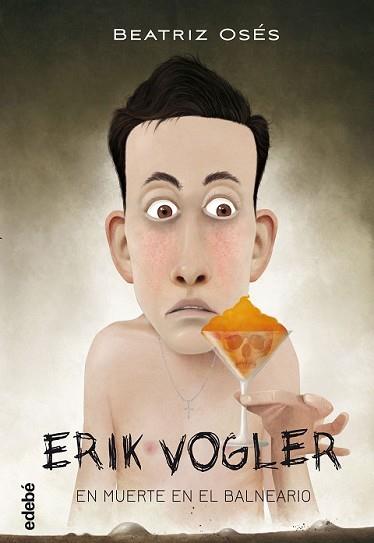 ERIK VOGLER 2: MUERTE EN EL BALNEARIO | 9788468312859 | OSES GARCÍA, BEATRIZ | Llibreria L'Illa - Llibreria Online de Mollet - Comprar llibres online