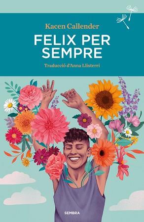 FELIX PER SEMPRE | 9788410198081 | CALLENDER, KACEN | Llibreria L'Illa - Llibreria Online de Mollet - Comprar llibres online