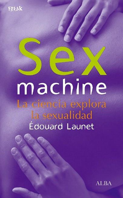 SEX MACHINE | 9788484284055 | LAUNET, EDOUARD | Llibreria L'Illa - Llibreria Online de Mollet - Comprar llibres online